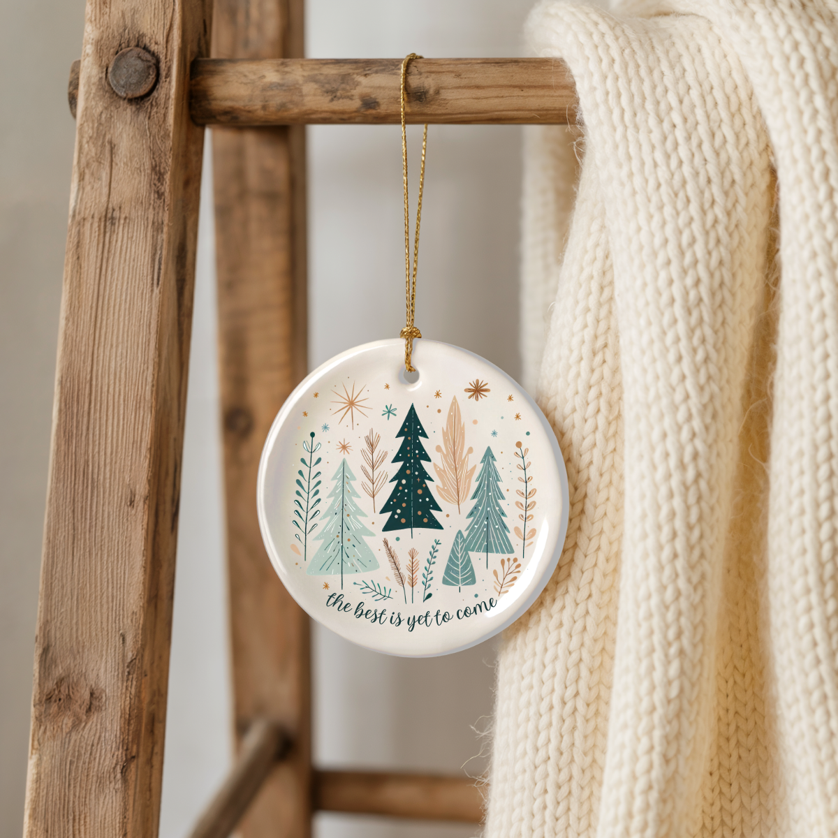 The Best Is Yet to Come Ornament