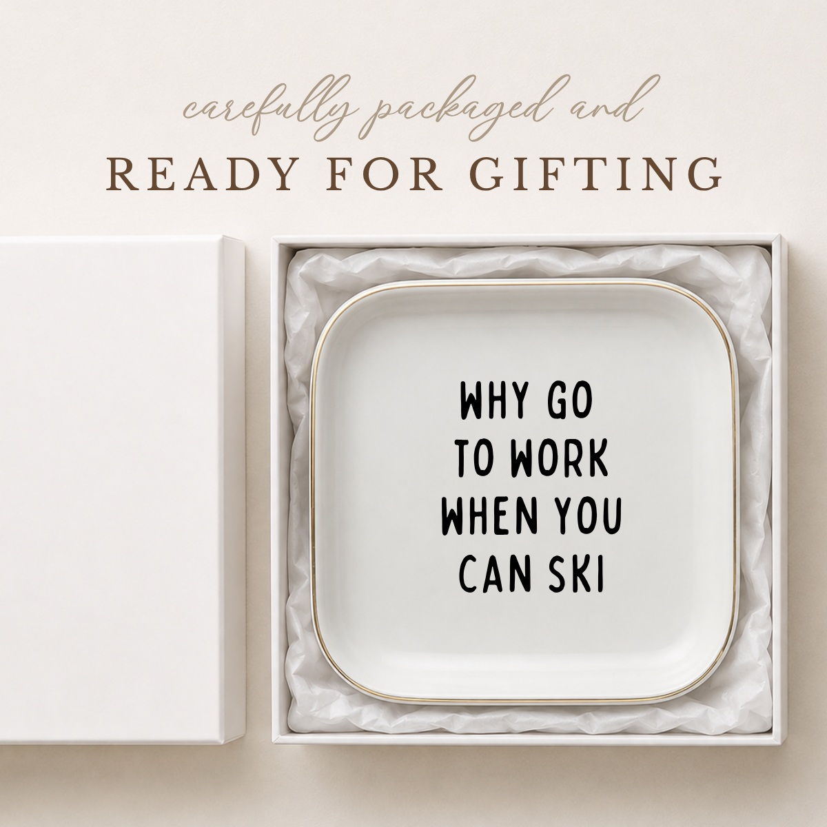 "Why Go to Work When You Can Ski" Ring Dish – Skier Gift