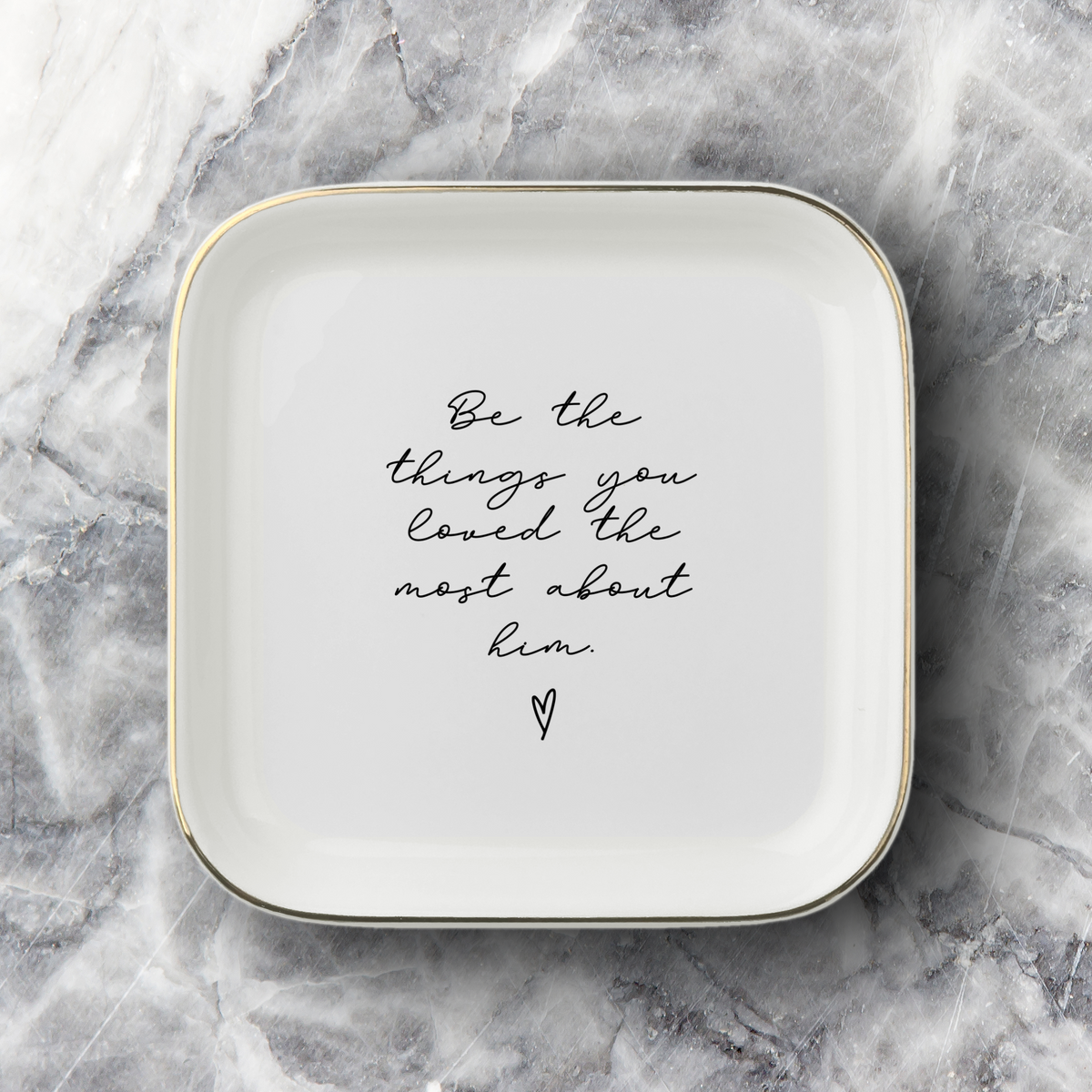 Be the Things You Loved Memorial Jewelry Dish
